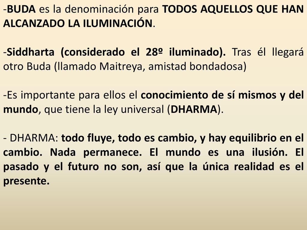 BUDA es la denominación para TODOS AQUELLOS QUE HAN ALCANZADO LA ILUMINACIÓN.