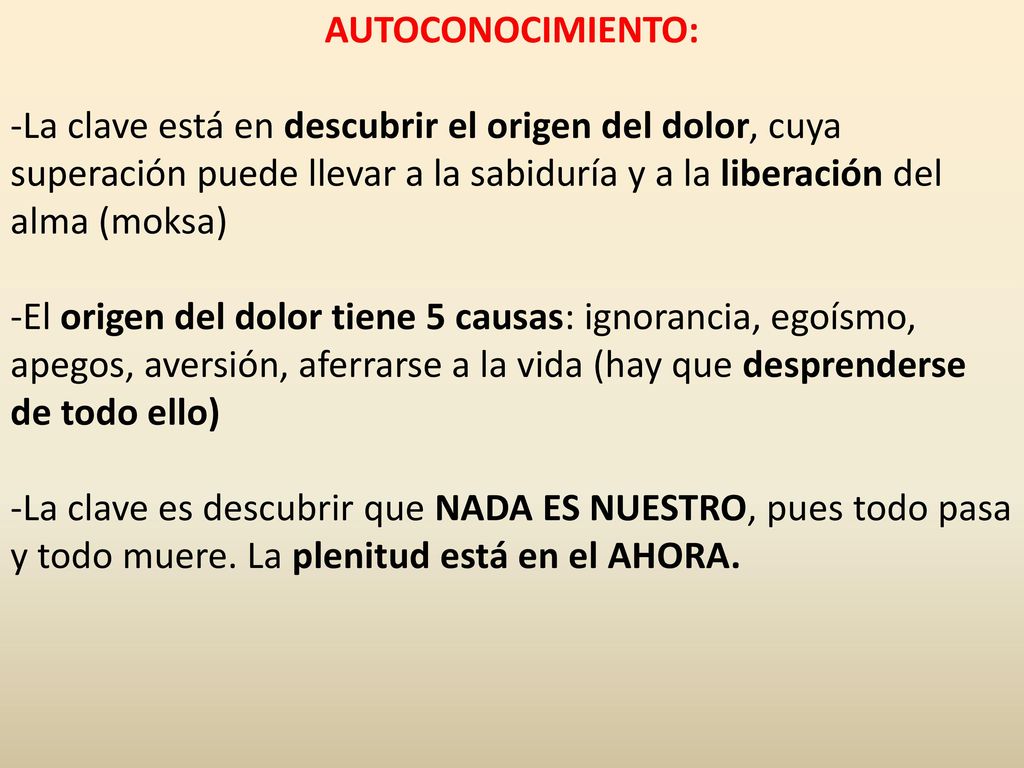 AUTOCONOCIMIENTO: La clave está en descubrir el origen del dolor, cuya superación puede llevar a la sabiduría y a la liberación del alma (moksa)