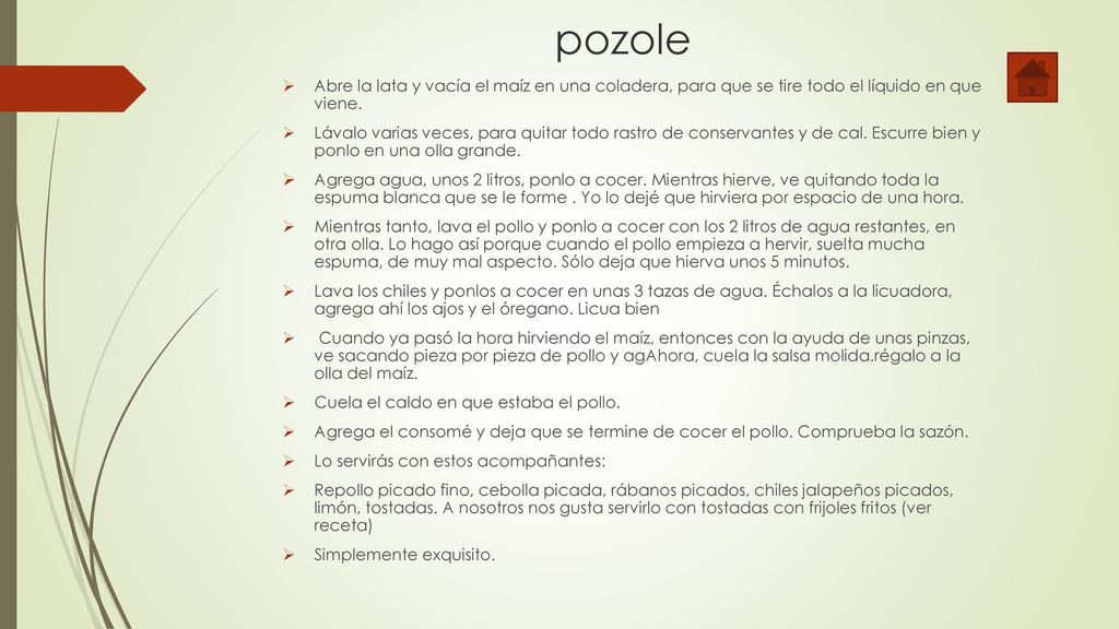 pozole Abre la lata y vacía el maíz en una coladera, para que se tire todo el líquido en que viene.