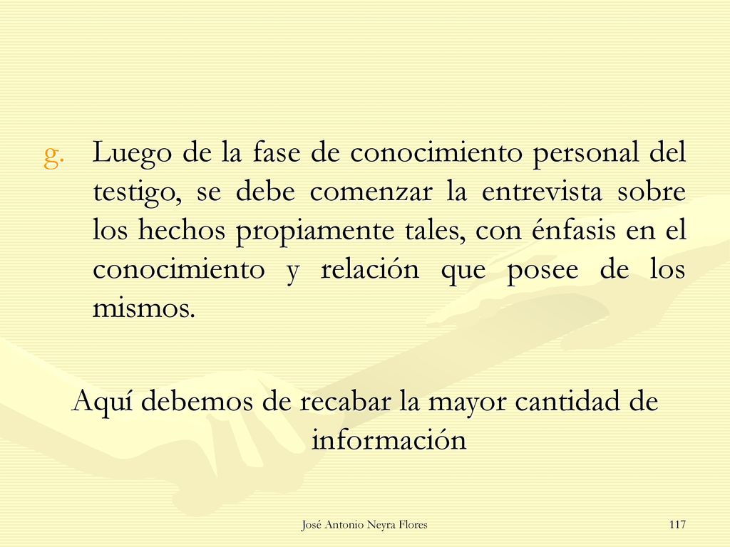 Aquí debemos de recabar la mayor cantidad de información