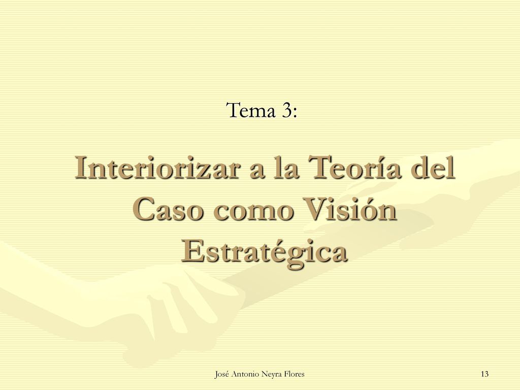 Interiorizar a la Teoría del Caso como Visión Estratégica