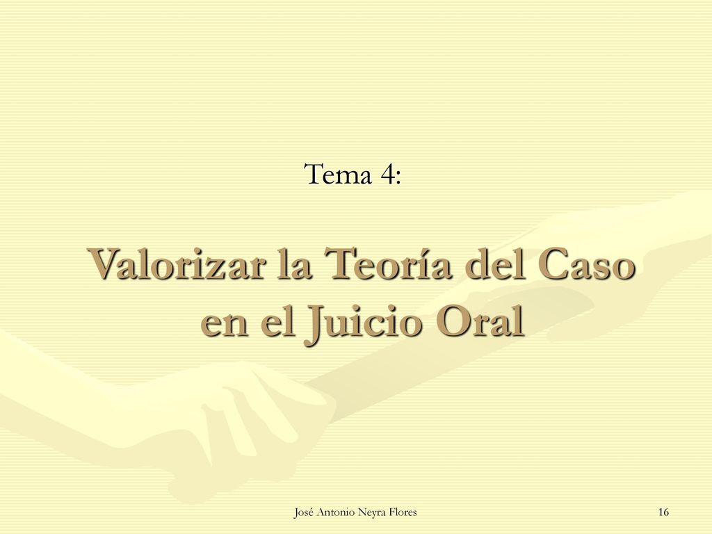 Valorizar la Teoría del Caso en el Juicio Oral