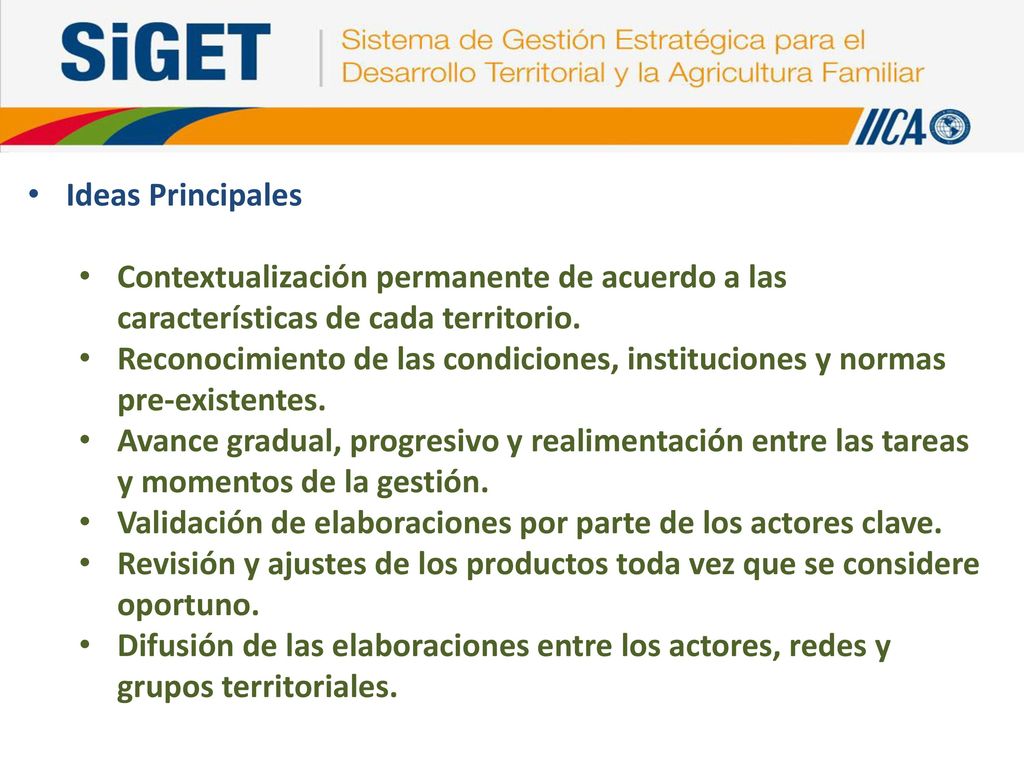Ideas Principales Contextualización permanente de acuerdo a las características de cada territorio.