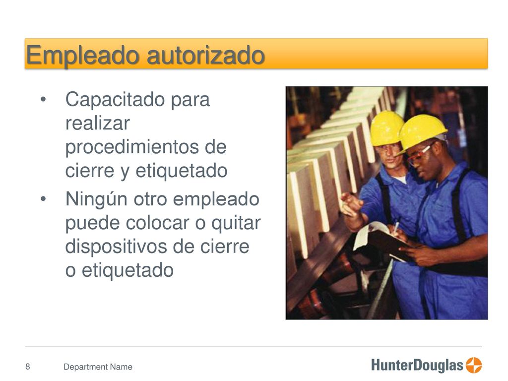 Empleado autorizado Capacitado para realizar procedimientos de cierre y etiquetado.