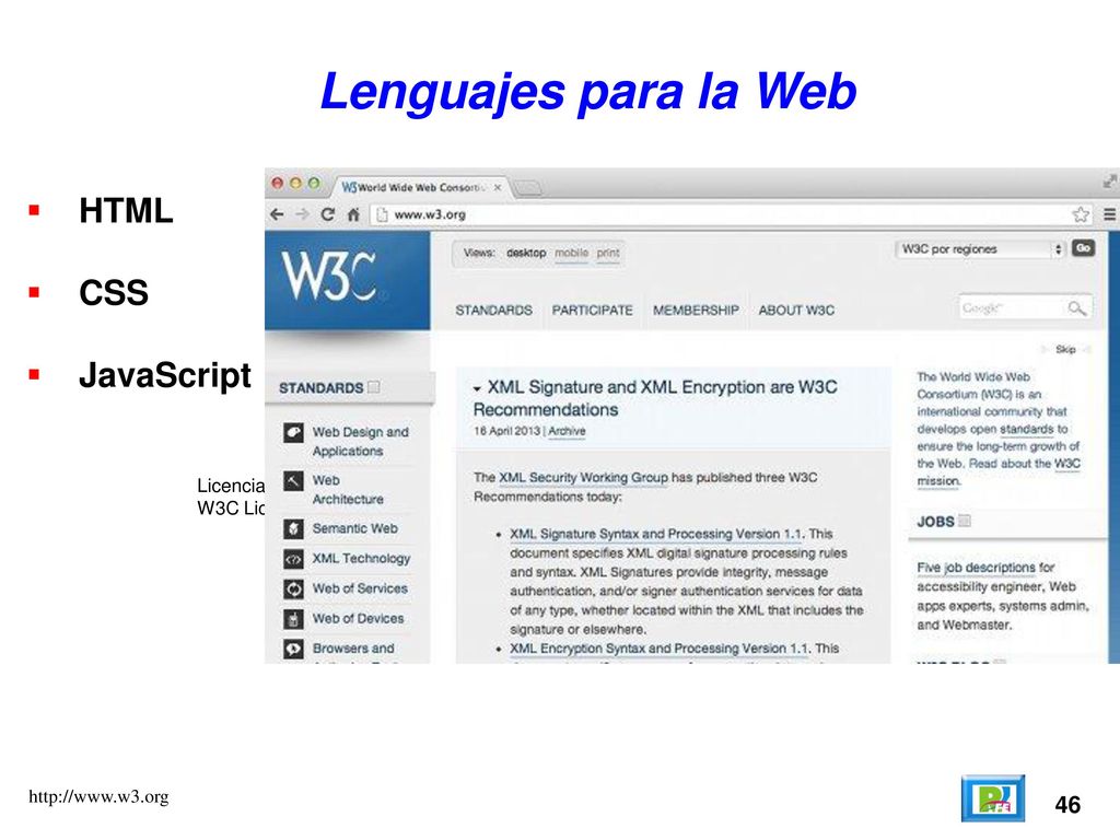 Lenguajes para la Web HTML CSS JavaScript 46 Licencia W3C License