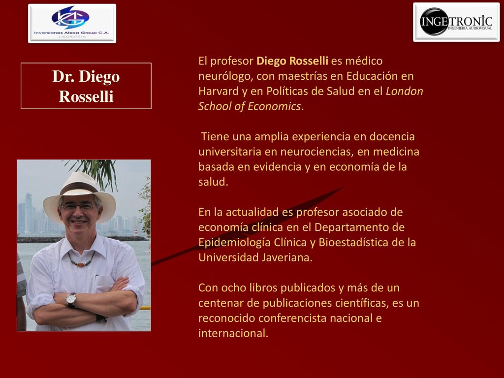 El profesor Diego Rosselli es médico neurólogo, con maestrías en Educación en Harvard y en Políticas de Salud en el London School of Economics.