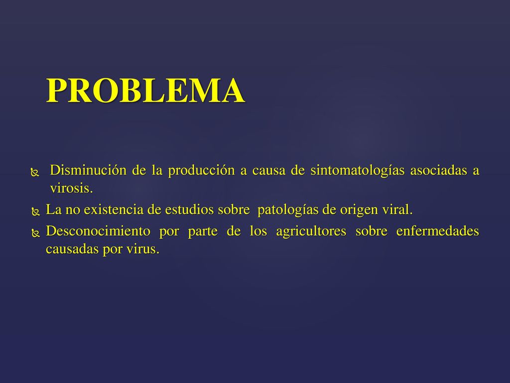 PROBLEMA Disminución de la producción a causa de sintomatologías asociadas a virosis.