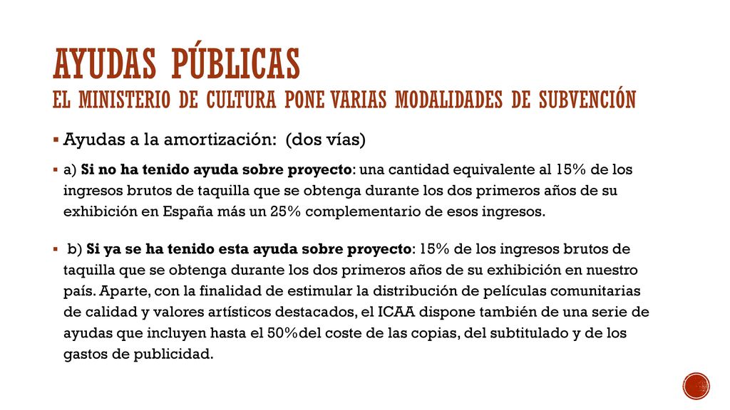 AYUDAS PÚBLICAS El ministerio de cultura pone varias modalidades de subvención
