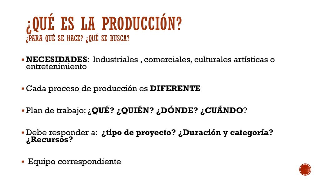¿Qué es la producción ¿Para qué se hace ¿Qué se busca
