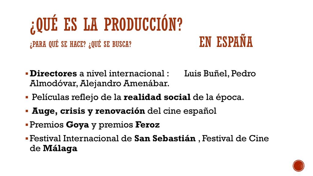 ¿Qué es la producción ¿Para qué se HACE ¿QUÉ SE BUSCA EN ESPAÑA
