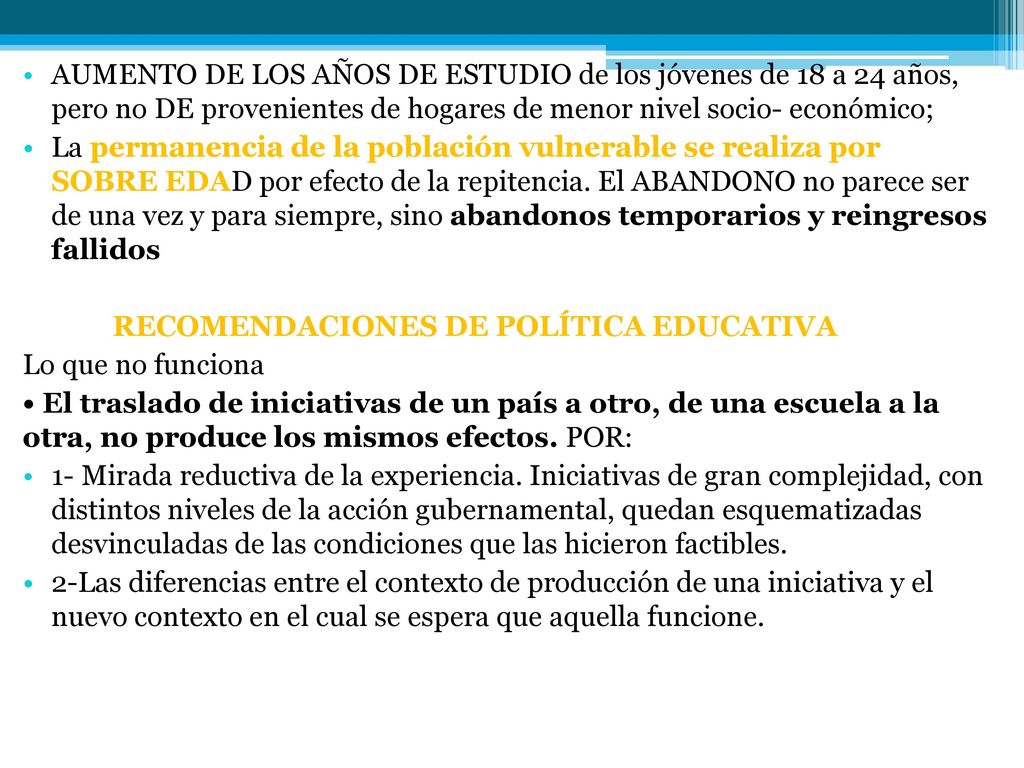 AUMENTO DE LOS AÑOS DE ESTUDIO de los jóvenes de 18 a 24 años, pero no DE provenientes de hogares de menor nivel socio- económico;