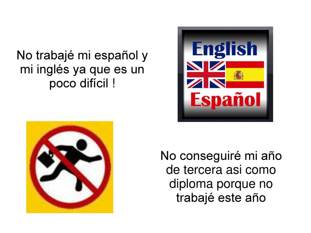 No trabajé mi español y mi inglés ya que es un poco difícil !