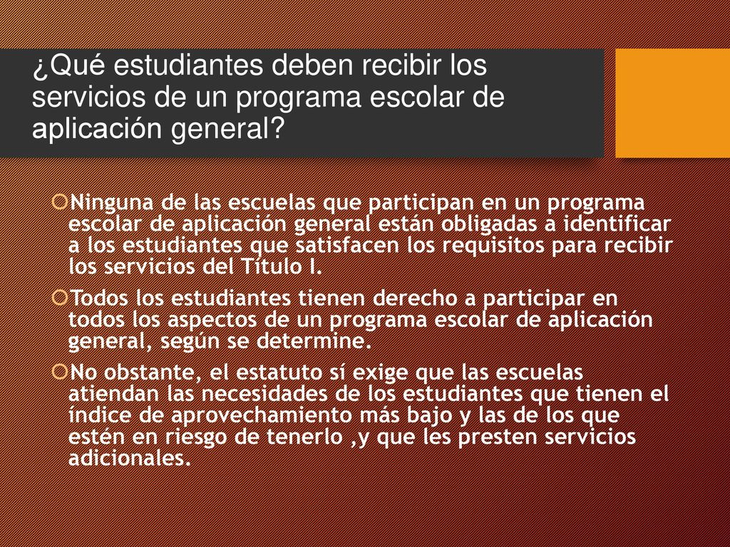 ¿Qué estudiantes deben recibir los servicios de un programa escolar de aplicación general