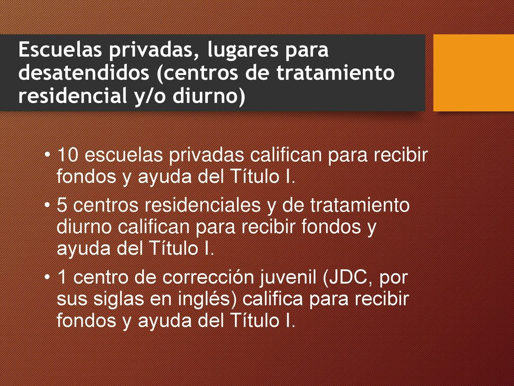 Escuelas privadas, lugares para desatendidos (centros de tratamiento residencial y/o diurno)