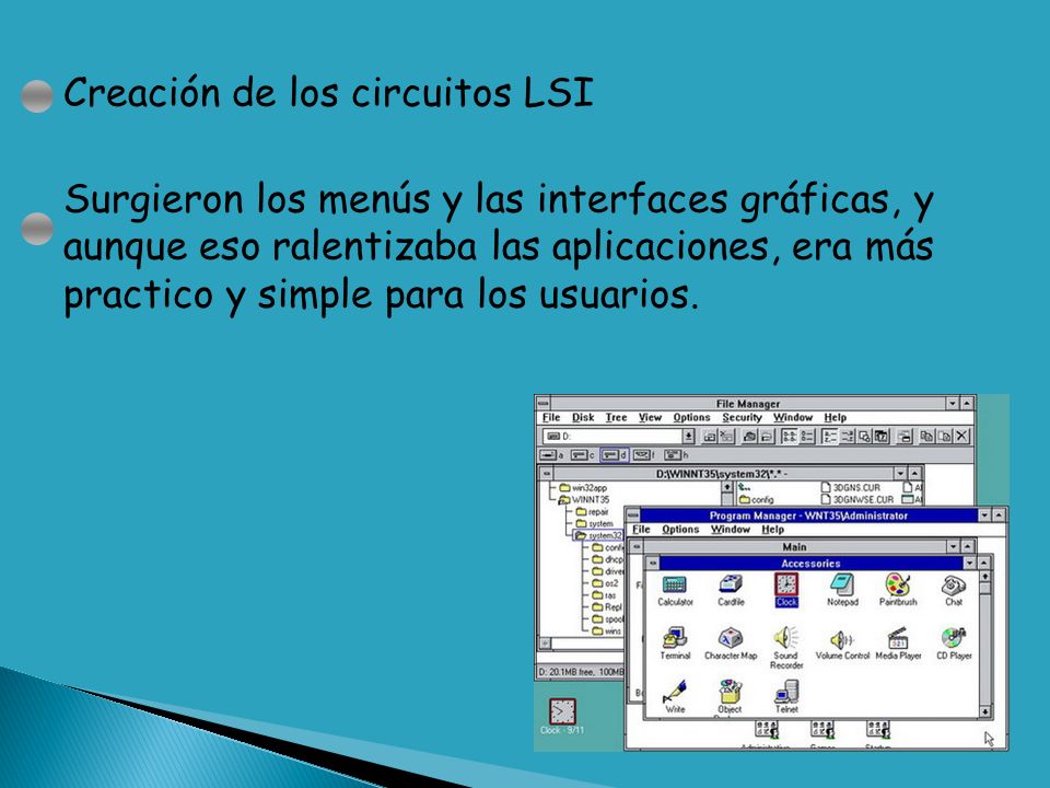 Creación de los circuitos LSI Surgieron los menús y las interfaces gráficas, y aunque eso ralentizaba las aplicaciones, era más practico y simple para los usuarios.