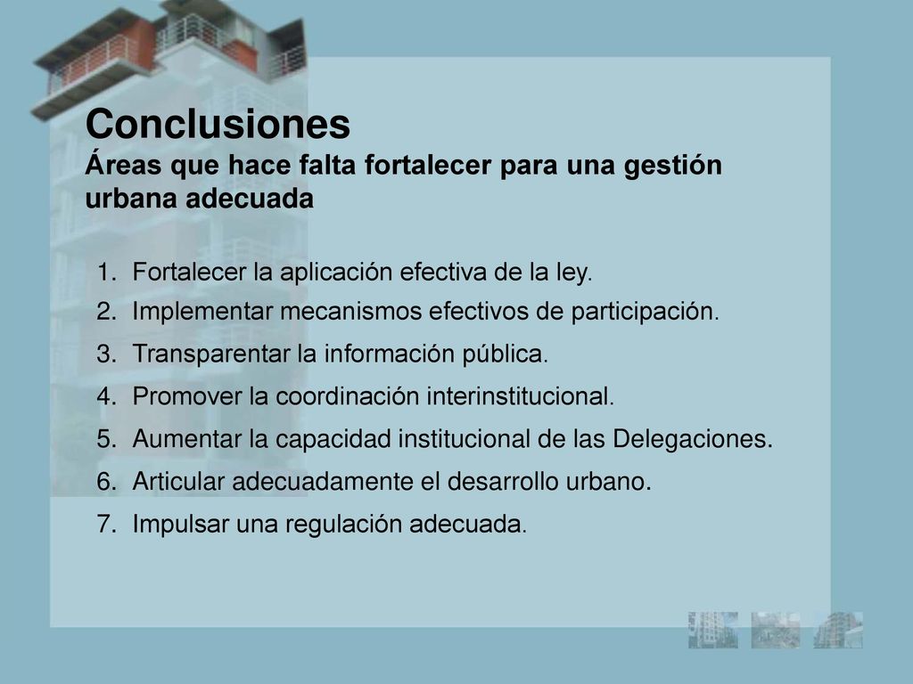Conclusiones Áreas que hace falta fortalecer para una gestión urbana adecuada