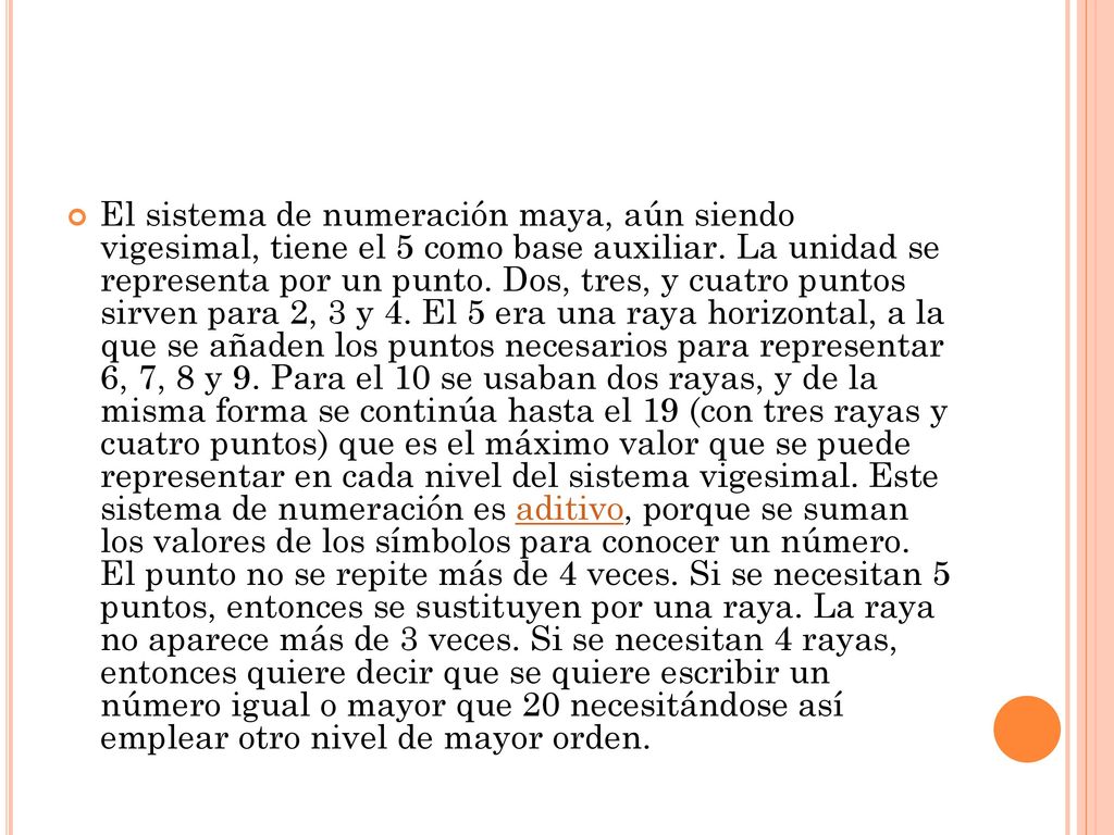 El sistema de numeración maya, aún siendo vigesimal, tiene el 5 como base auxiliar.