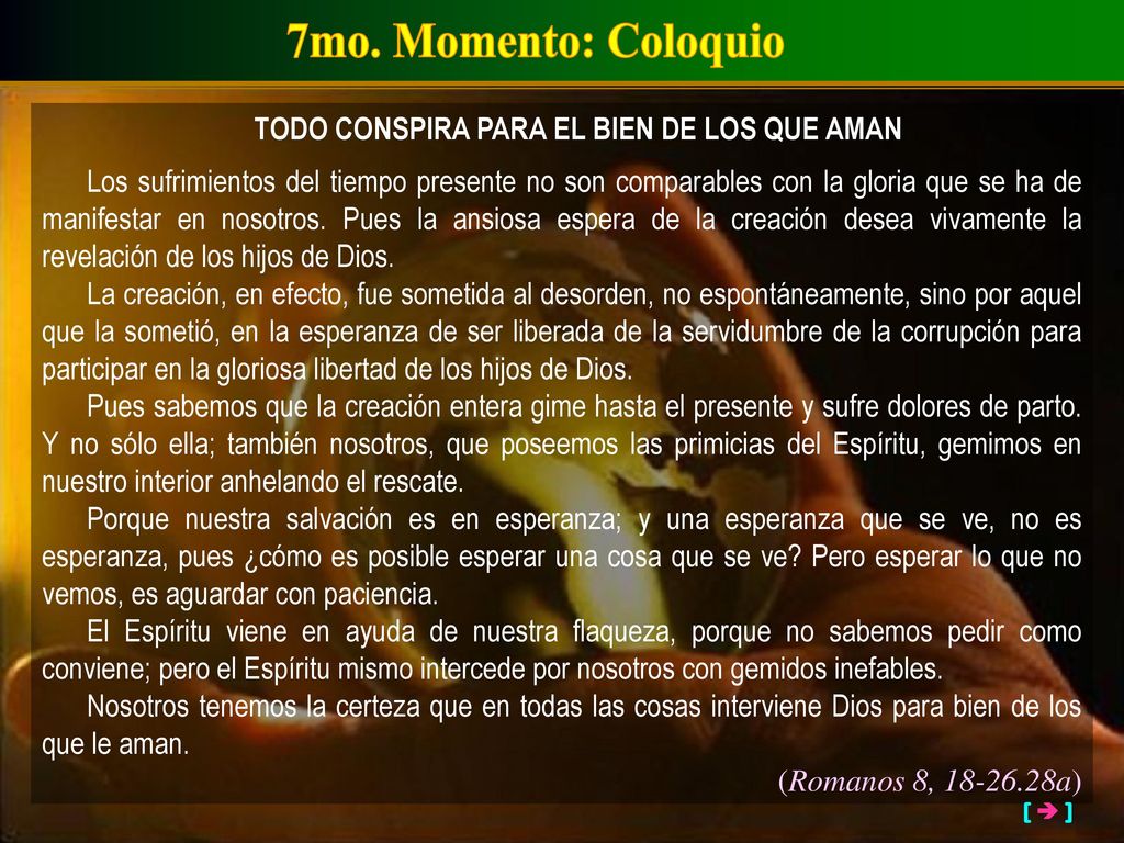 7mo. Momento: Coloquio TODO CONSPIRA PARA EL BIEN DE LOS QUE AMAN.