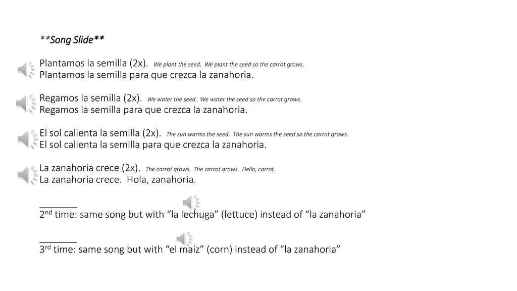Song Slide. Plantamos la semilla (2x). We plant the seed