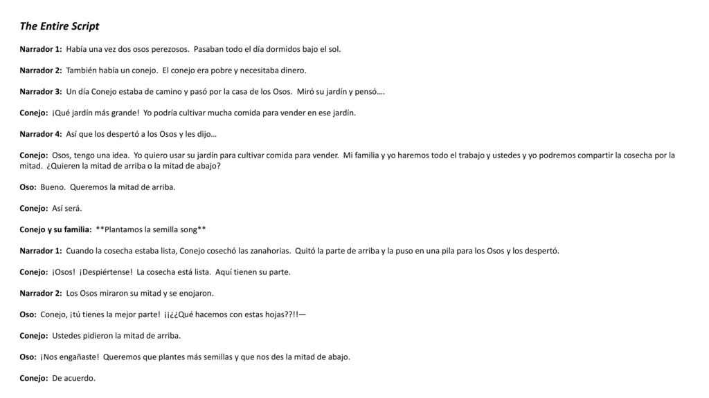 The Entire Script Narrador 1: Había una vez dos osos perezosos. Pasaban todo el día dormidos bajo el sol.