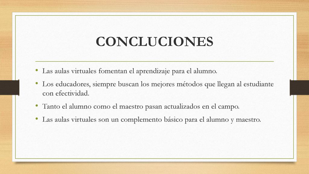 CONCLUCIONES Las aulas virtuales fomentan el aprendizaje para el alumno.