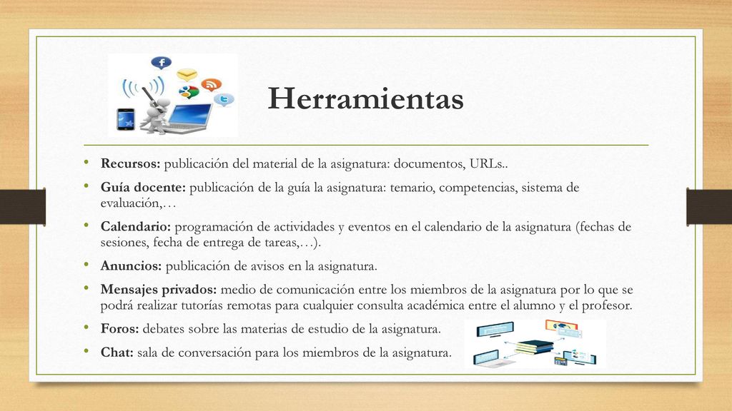 Herramientas Recursos: publicación del material de la asignatura: documentos, URLs..
