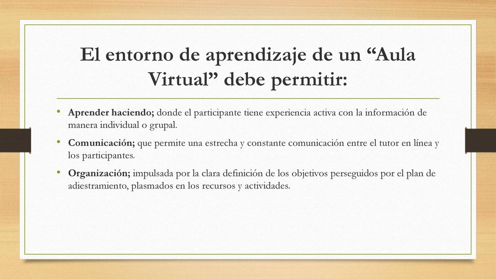 El entorno de aprendizaje de un Aula Virtual debe permitir: