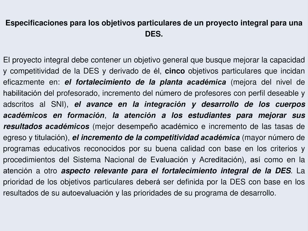 Proyecto integral. Características del proyecto integral de una DES. (Continuación)