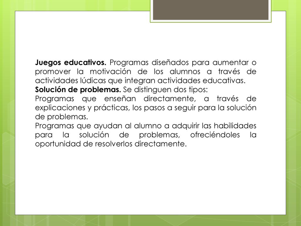 Juegos educativos. Programas diseñados para aumentar o promover la motivación de los alumnos a través de actividades lúdicas que integran actividades educativas.