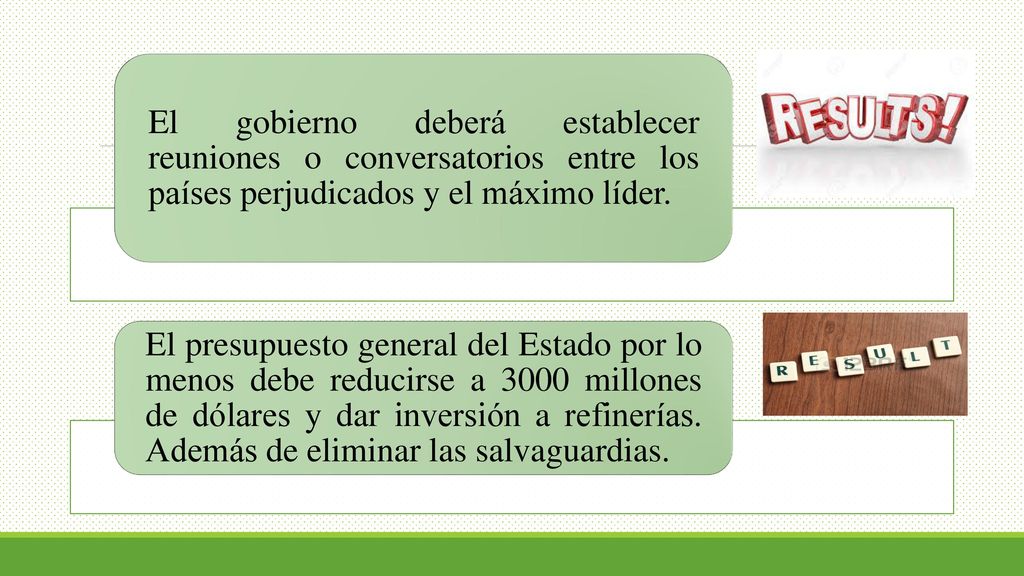 El gobierno deberá establecer reuniones o conversatorios entre los países perjudicados y el máximo líder.