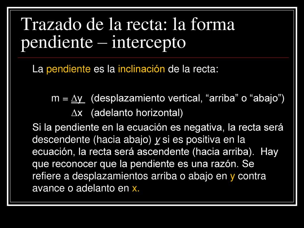 Trazado de la recta: la forma pendiente – intercepto