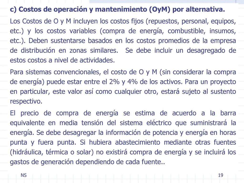 c) Costos de operación y mantenimiento (OyM) por alternativa