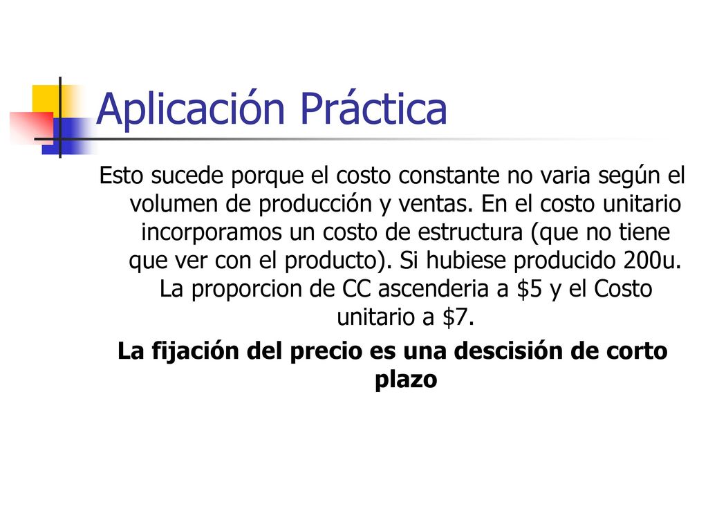 La fijación del precio es una descisión de corto plazo