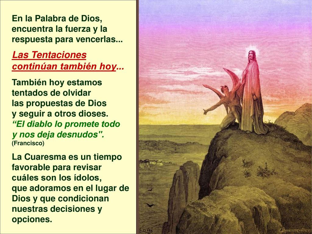 Las Tentaciones continúan también hoy... En la Palabra de Dios,
