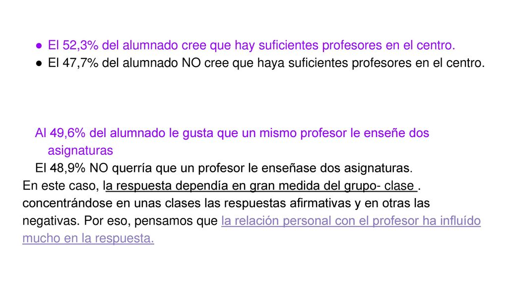 El 52,3% del alumnado cree que hay suficientes profesores en el centro.
