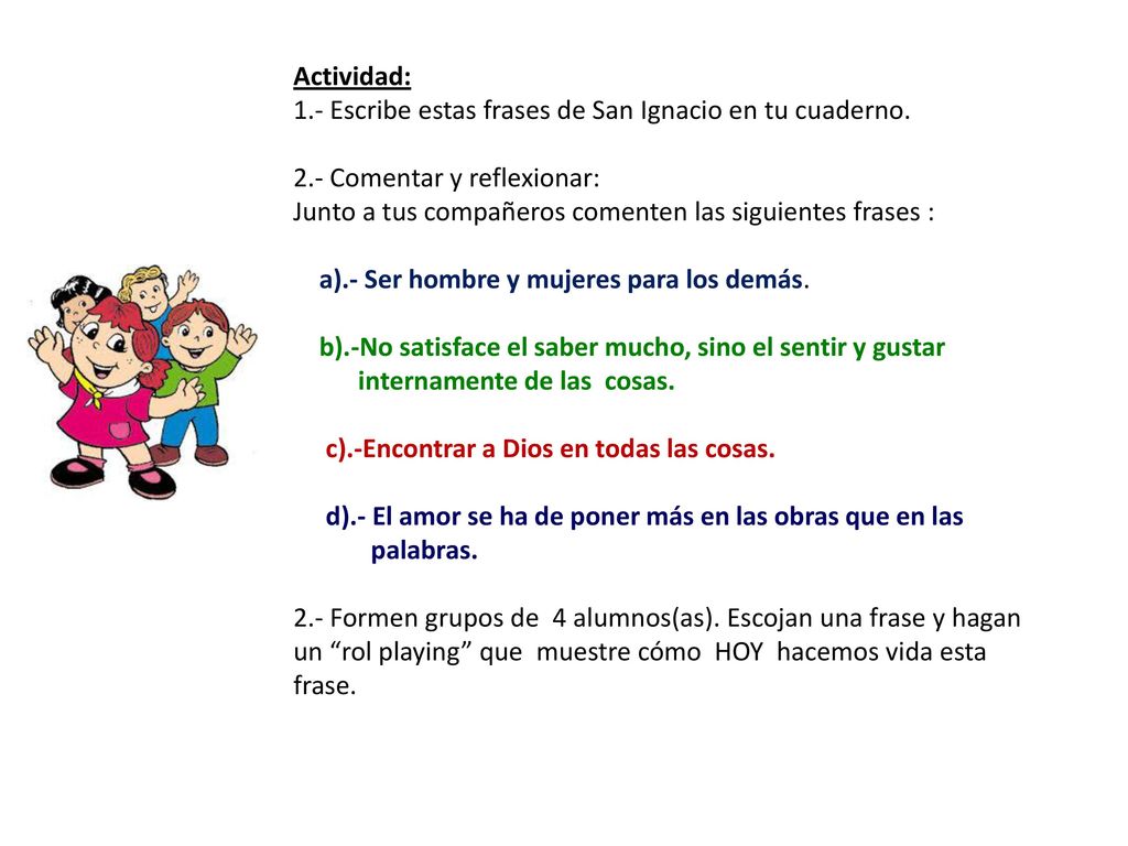 Actividad: 1.- Escribe estas frases de San Ignacio en tu cuaderno.