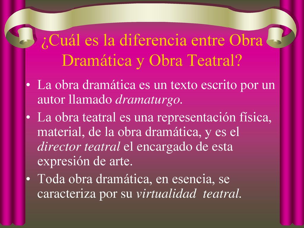 ¿Cuál es la diferencia entre Obra Dramática y Obra Teatral