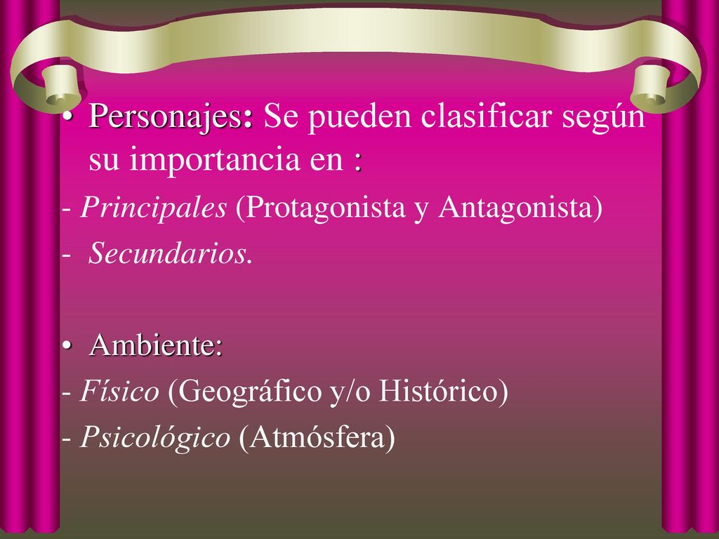 Personajes: Se pueden clasificar según su importancia en :