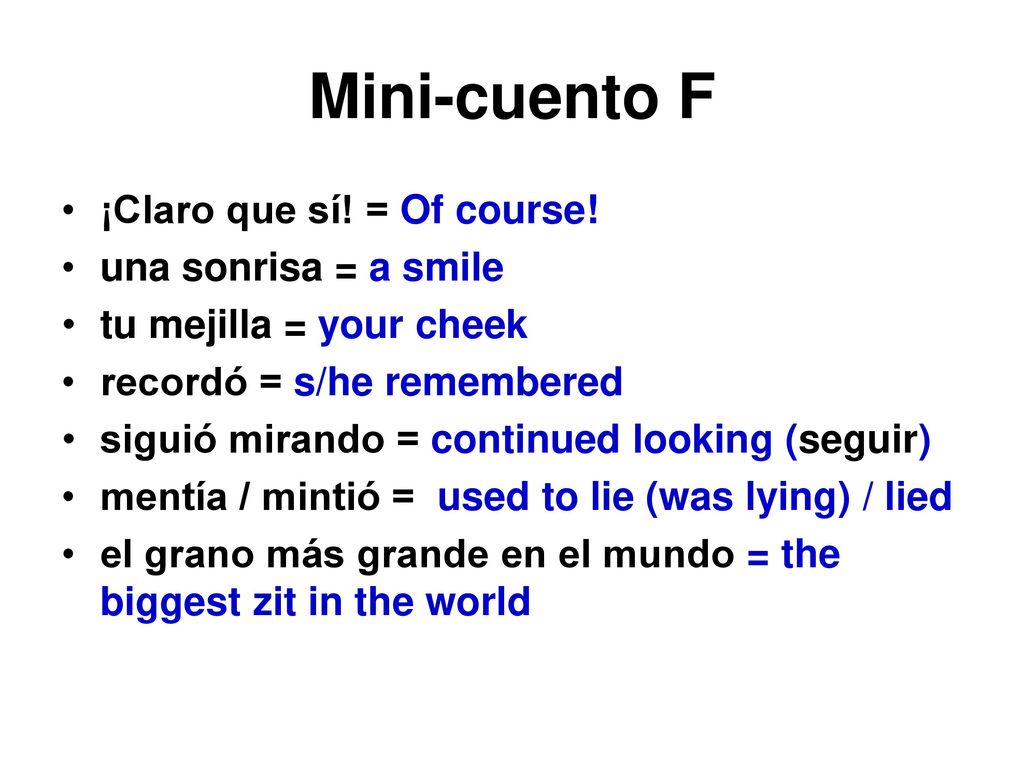 Mini-cuento F ¡Claro que sí! = Of course! una sonrisa = a smile