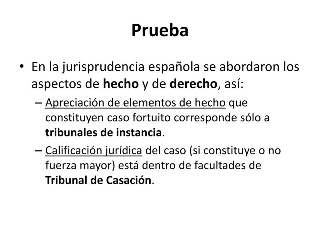Prueba En la jurisprudencia española se abordaron los aspectos de hecho y de derecho, así: