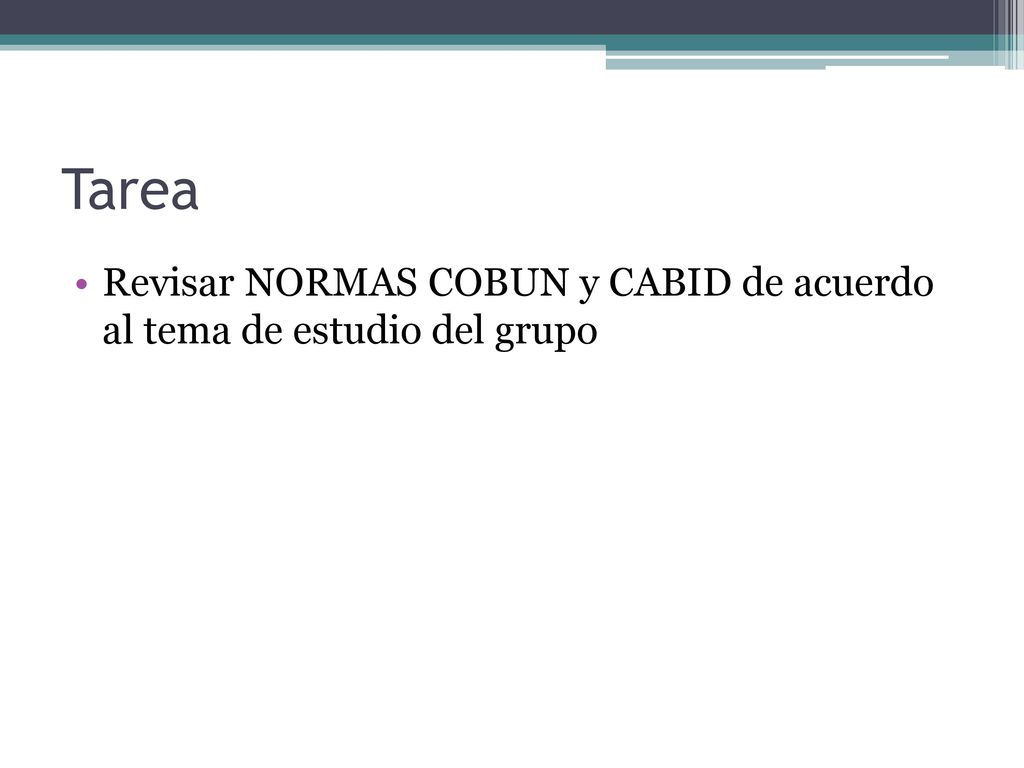 Tarea Revisar NORMAS COBUN y CABID de acuerdo al tema de estudio del grupo