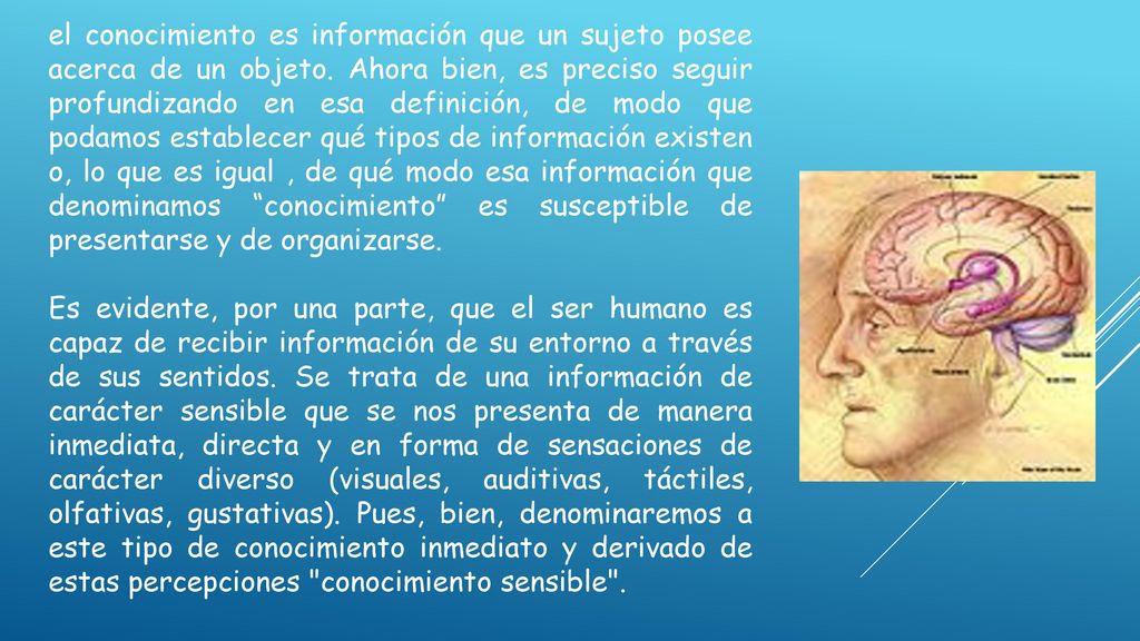 el conocimiento es información que un sujeto posee acerca de un objeto