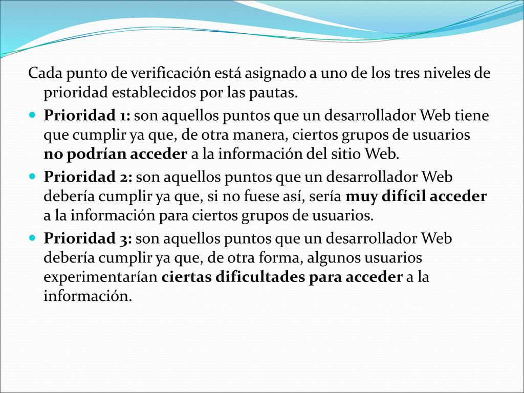 Cada punto de verificación está asignado a uno de los tres niveles de prioridad establecidos por las pautas.