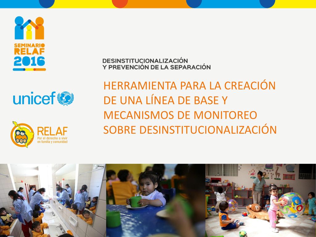 HERRAMIENTA PARA LA CREACIÓN DE UNA LÍNEA DE BASE Y MECANISMOS DE MONITOREO SOBRE DESINSTITUCIONALIZACIÓN