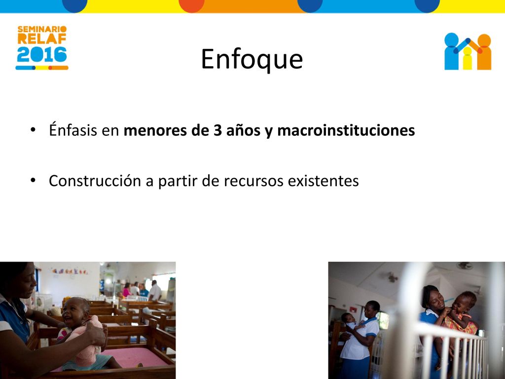 Enfoque Énfasis en menores de 3 años y macroinstituciones