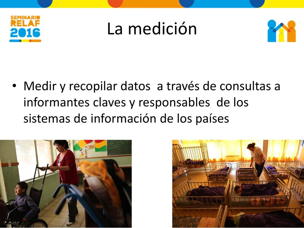 La medición Medir y recopilar datos a través de consultas a informantes claves y responsables de los sistemas de información de los países.