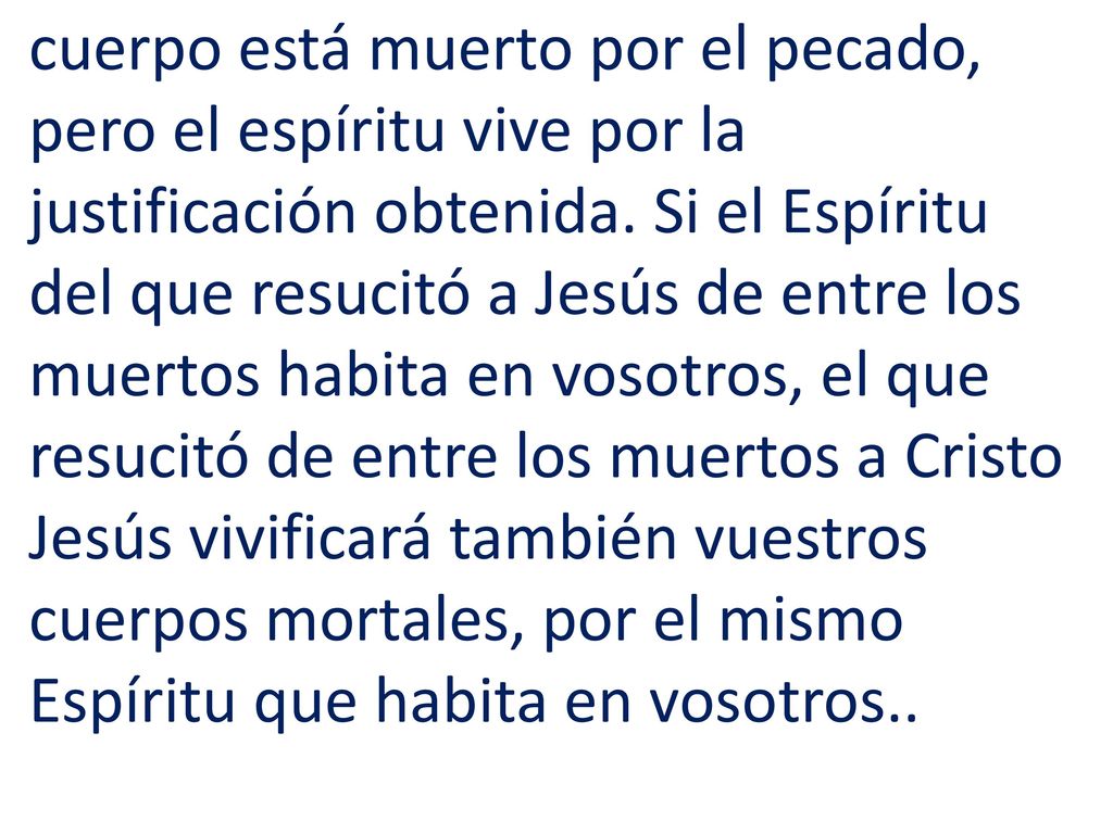 cuerpo está muerto por el pecado, pero el espíritu vive por la justificación obtenida.