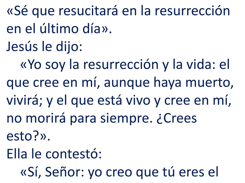«Sé que resucitará en la resurrección en el último día»