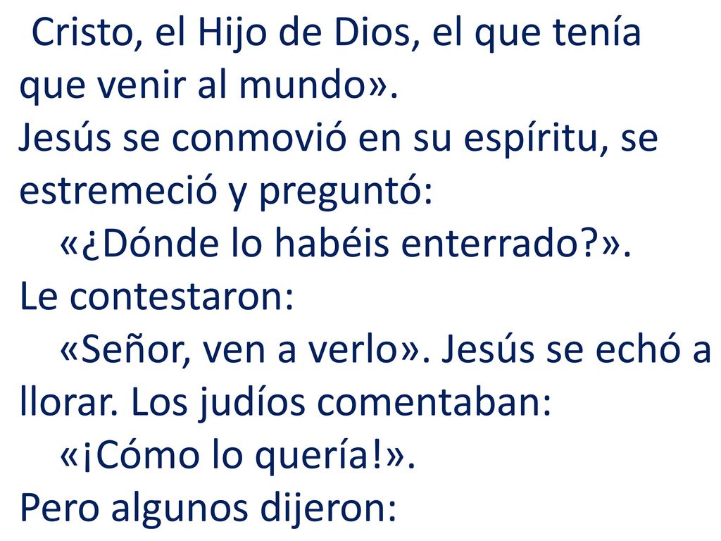 Cristo, el Hijo de Dios, el que tenía que venir al mundo»