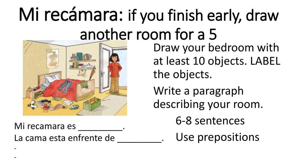 Mi recámara: if you finish early, draw another room for a 5